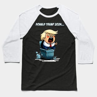 Donald Trump 2024: Garbage Pail Campaign Baseball T-Shirt